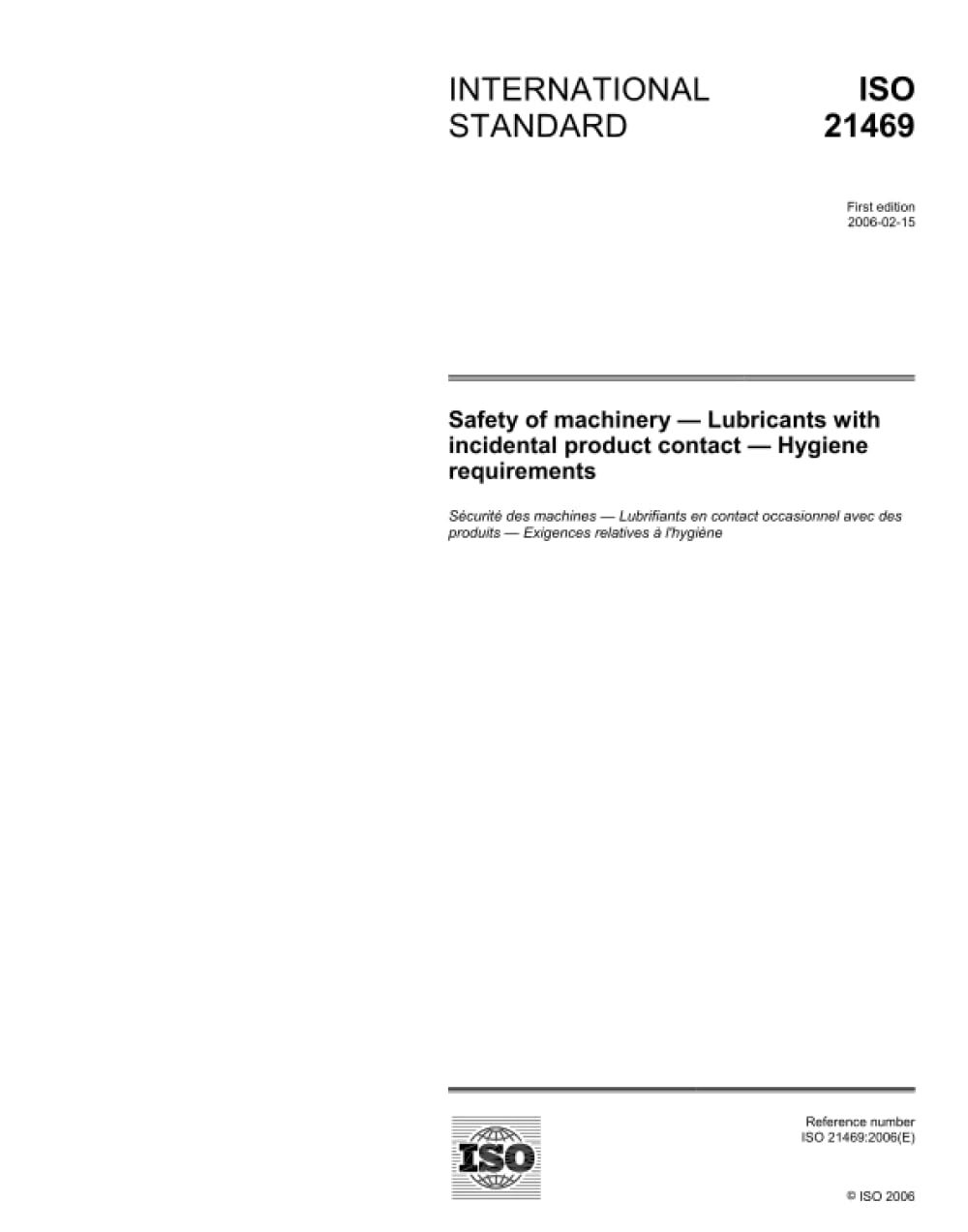 ISO 21469:2006, Safety of machinery - Lubricants with incidental product contact - Hygiene requirements