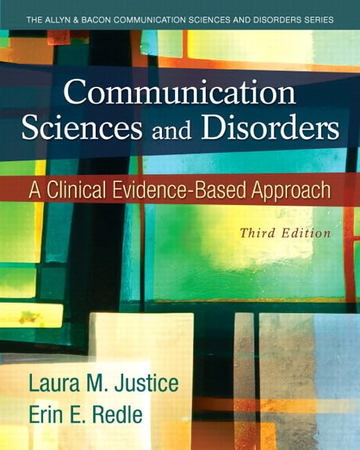 Communication Sciences and Disorders: A Clinical Evidence-Based Approach, Video-Enhanced Pearson eText with Loose-Leaf Version -- Access Card Package