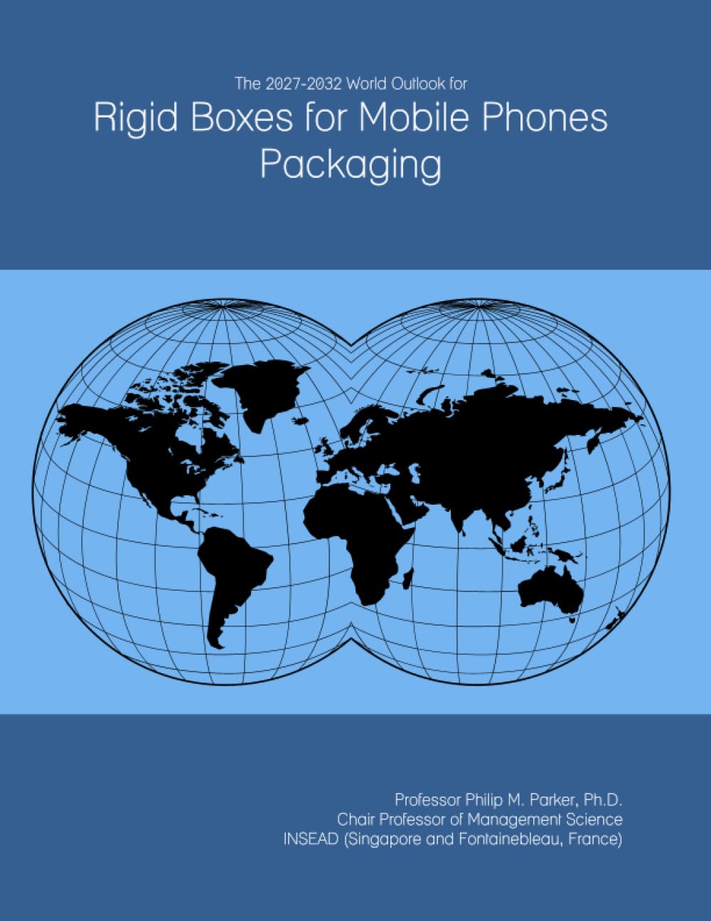 The 2027-2032 World Outlook for Rigid Boxes for Mobile Phones Packaging