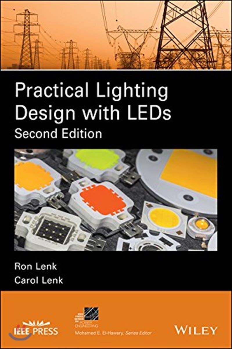 Practical Lighting Design with LEDs (IEEE Press Series on Power and Energy Systems)