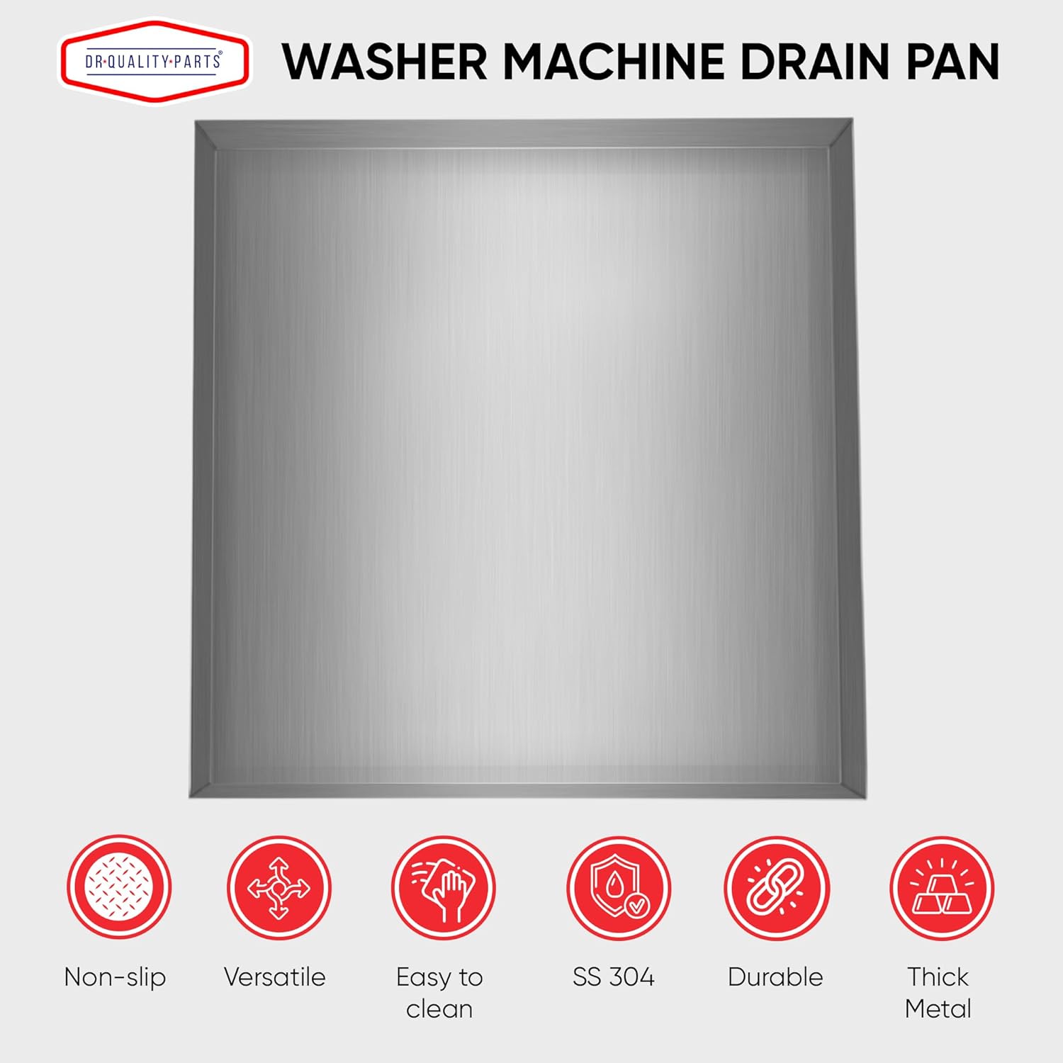 DR. Quality Heavy Duty Washer Machine Drain Pan — Washing Machine Drip Tray for Floor Spill Containment, Hose Overflow Capture, and Drainage Safety Under Washer or Dryer Unit, 28inx28inx2.5in, 1-PC